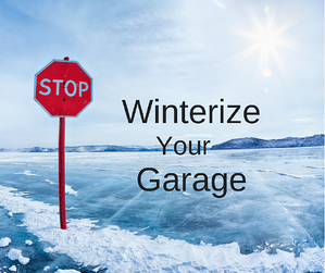 Winterize your garage to avoid headaches in the future
